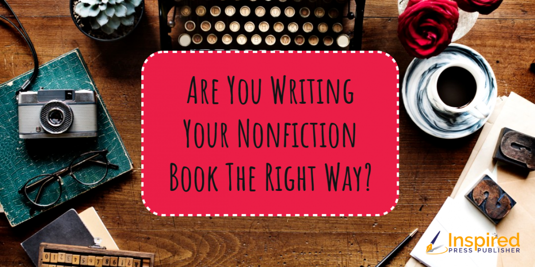 Are You Writing Your Nonfiction Book The Right Way_