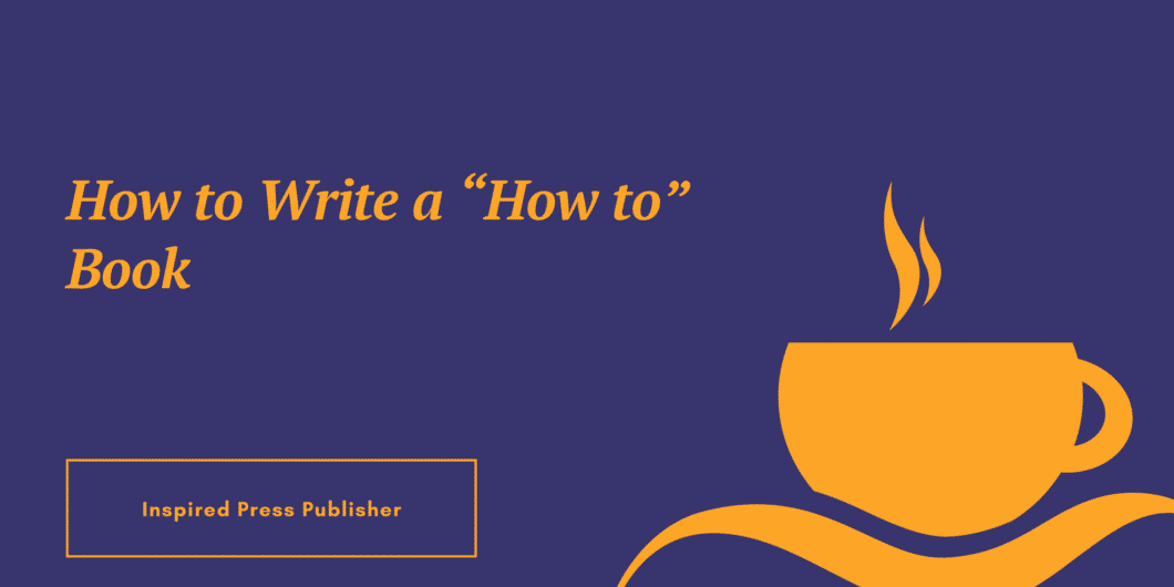How to Write a “How to” Book