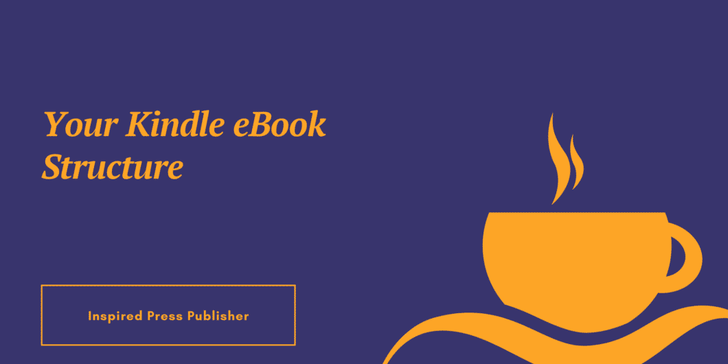 Your Kindle eBook Structure
