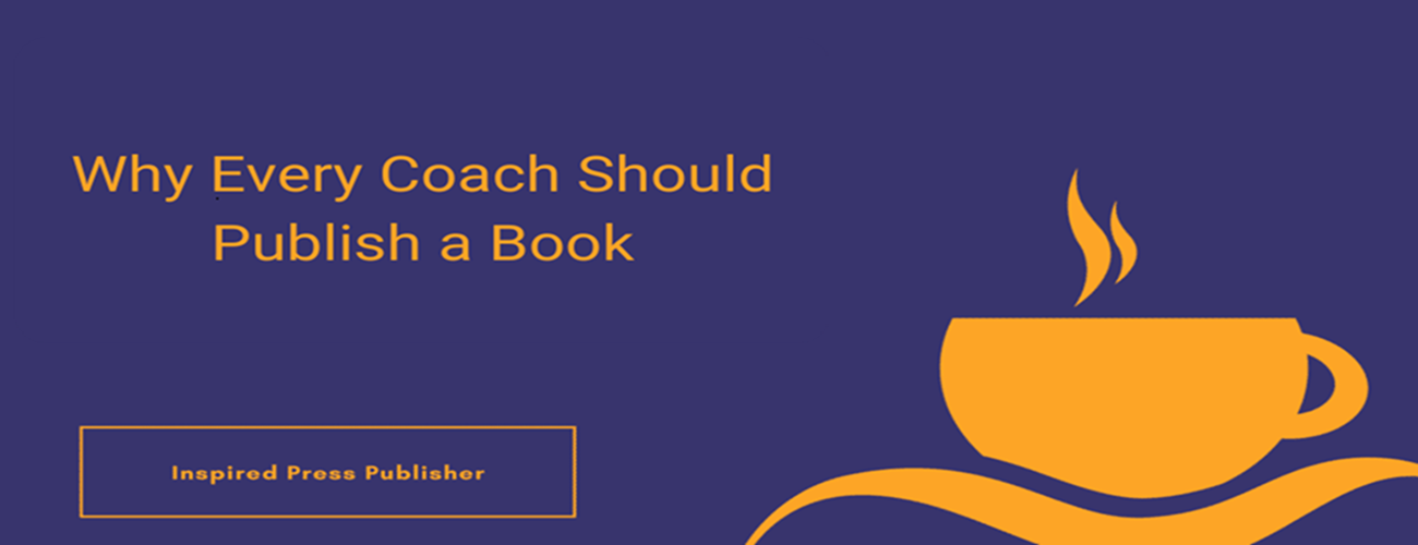 Why Every Coach Should Publish a Book