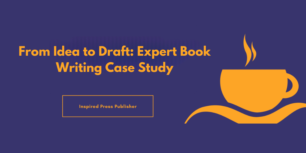 From Idea to Draft: Expert Book Writing Case Study