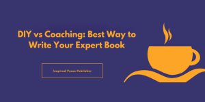 DIY vs Coaching: Best Way to Write Your Expert Book