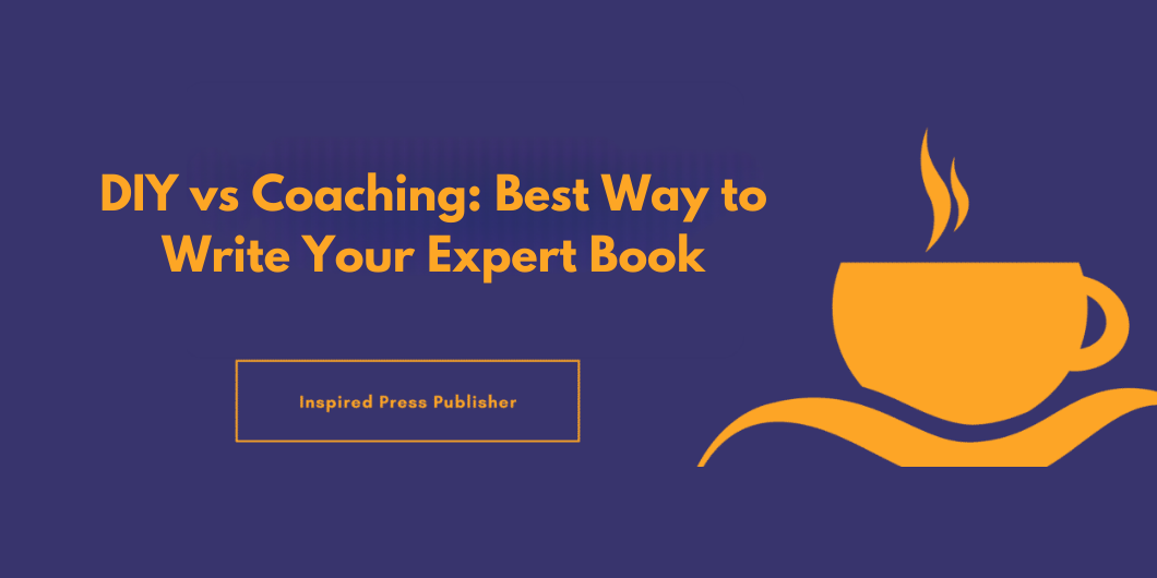 DIY vs Coaching: Best Way to Write Your Expert Book
